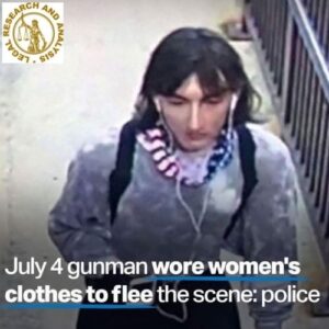 July 4th gunman wore women's clothes to flee the scene: Police