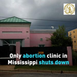 Only Abortion clinic in Mississippi shuts down.