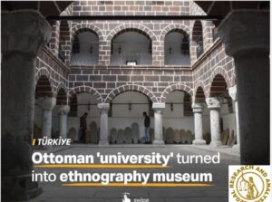 An Ottoman university has been transformed into an ethnography museum.