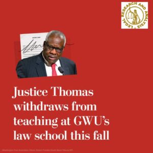 Justice Thomas announces his resignation from the GWU law school's autumn seminar.