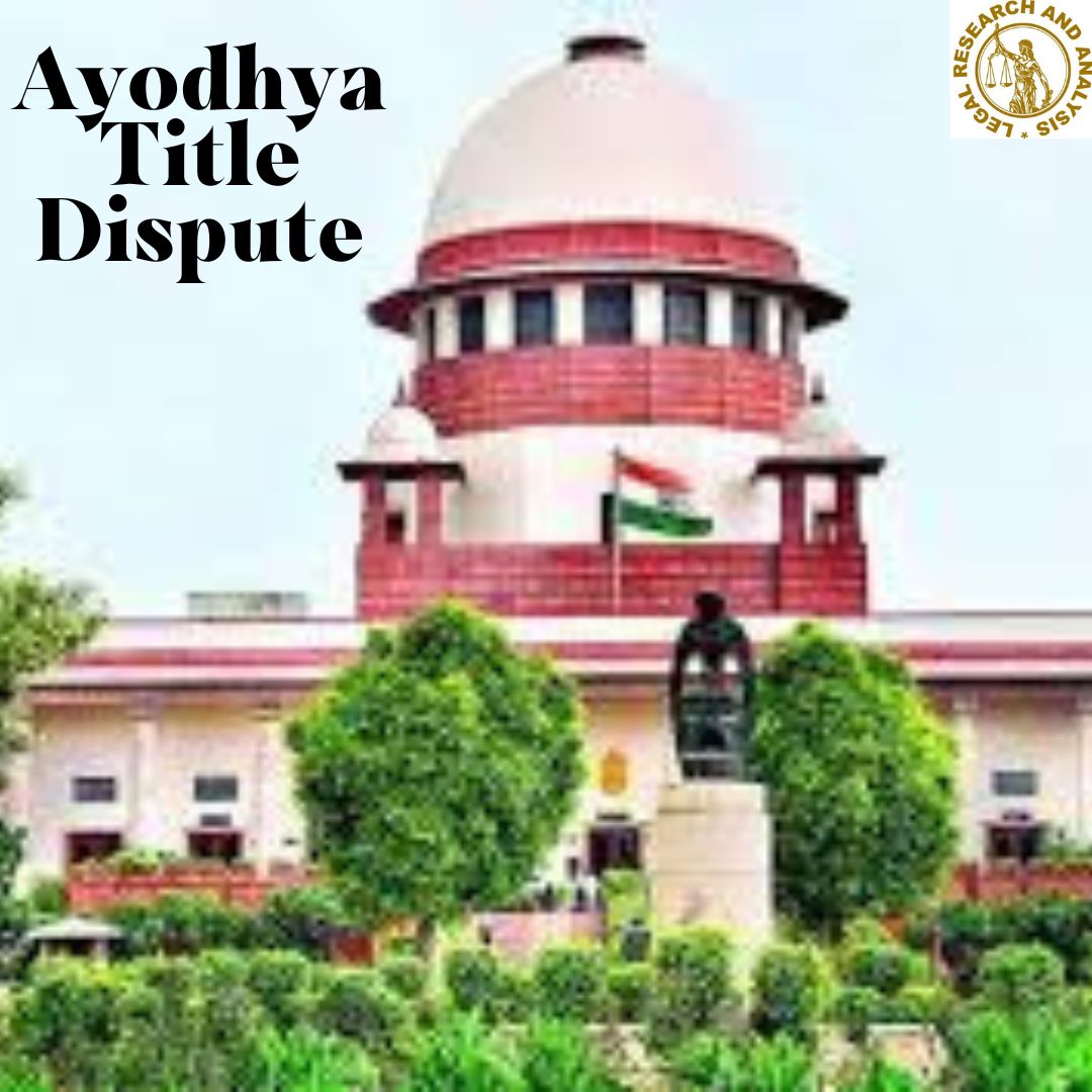 Ayodhya Title Dispute:- M Siddiq v Mahant Suresh Das,9th Nov 2019
