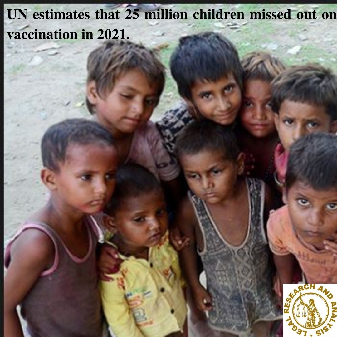 UN estimates that 25 million children missed out on vaccination in 2021.