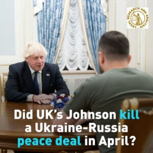 Did UK's Johnson kill a Ukraine-Russia peace deal in April?