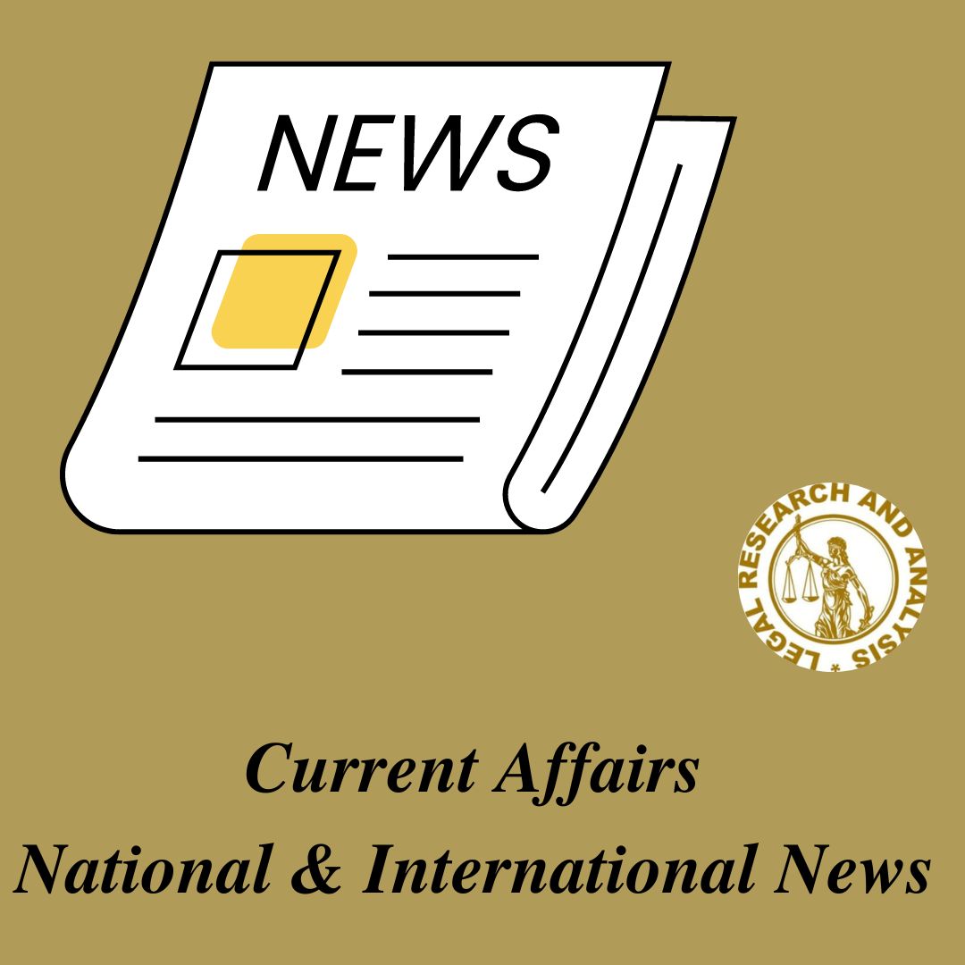 Current Affairs: National and International news