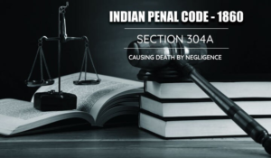 DEATH BY NEGLIGENCE(IPC SECTION 304A IN INDIA)