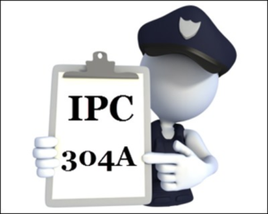 DEATH BY NEGLIGENCE(IPC SECTION 304A IN INDIA)
