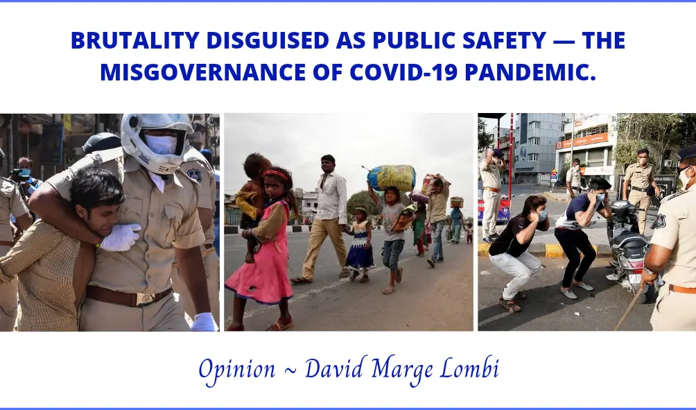 BRUTALITY DISGUISED AS PUBLIC SAFETY — THE MISGOVERNANCE OF COVID-19 PANDEMIC